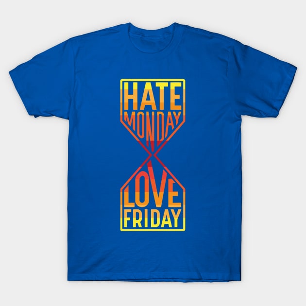 hate monday love friday 1 T-Shirt by gleaming slide